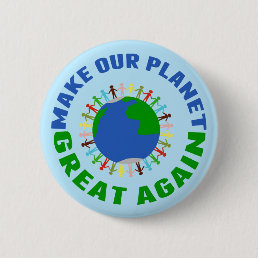 Make Our Planet Great Again Button