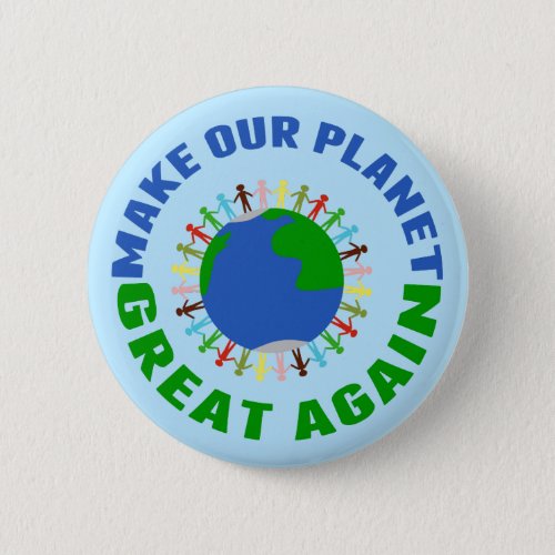 Make Our Planet Great Again Button