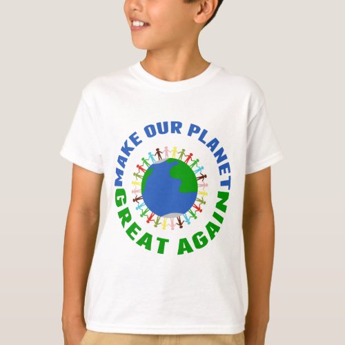 Make Our Planet Great Again Earth Day Kids T_Shirt