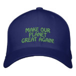 Make Our Planet Great Again! Embroidered Baseball Cap at Zazzle