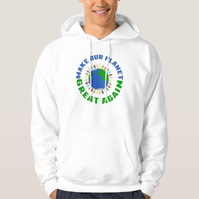 Make Our Planet Great Again Hoodie (Front)