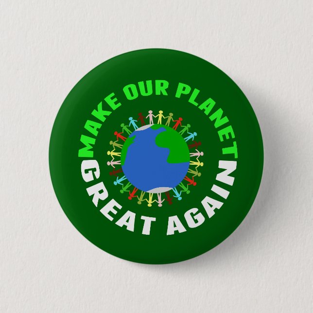 Make Our Planet Great Again Pinback Button (Front)