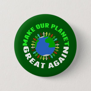 Make Our Planet Great Again Pinback Button