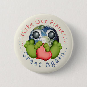 Make Our Planet Great Again Pinback Button
