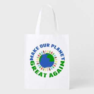 Make Our Planet Great Again Reusable Grocery Bag