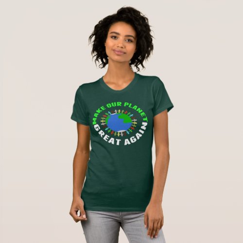 Make Our Planet Great Again T_Shirt