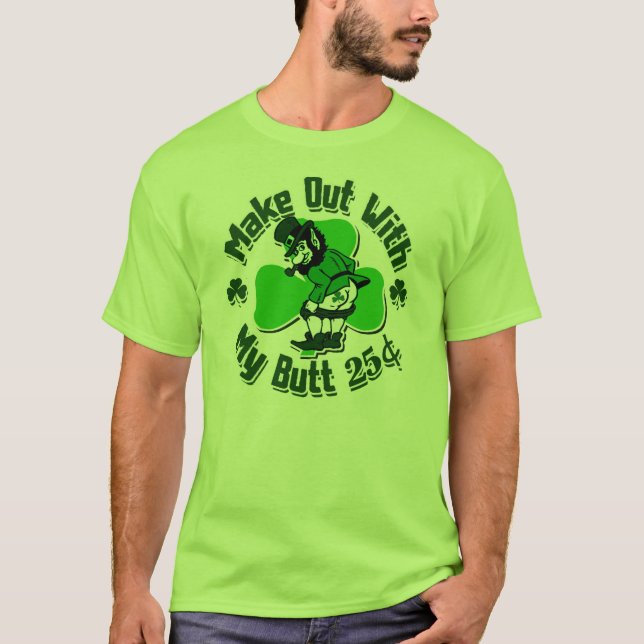 Make out with a Leprechaun's Butt (cheap) T-Shirt (Front)