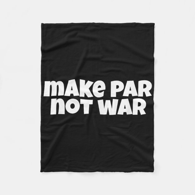Make Par Not War Golf Handicap Tee Putter Driver B Fleece Blanket (Front)