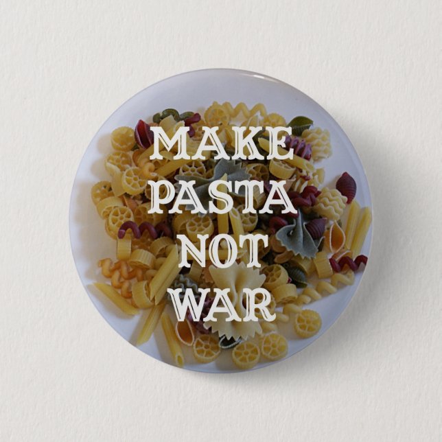 Make Pasta Not War Button (Front)