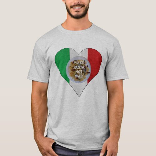 Make Pasta Not War Italian Heart T_shirt