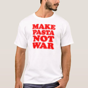 Make Pasta Not War T-Shirt