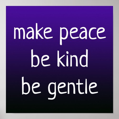 Make Peace Be Kind Be Gentle on Purple Poster