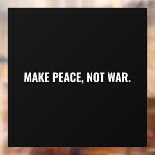Make peace not war black white minimalist card window cling