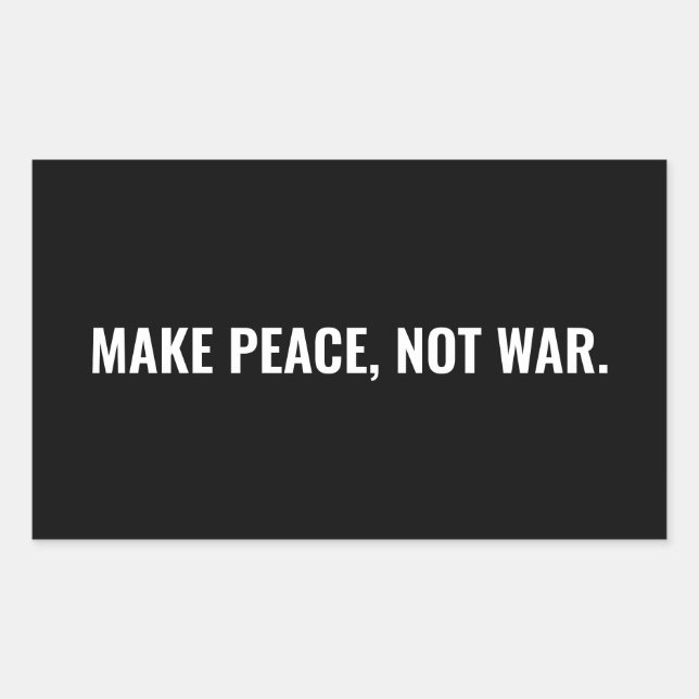 Make peace not war black white minimalist custom rectangular sticker (Front)