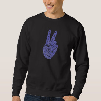 Make Peace Not War  Peace Hand Sign  11 Sweatshirt