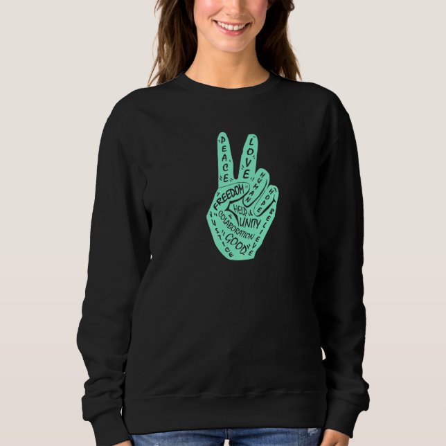 Make Peace Not War  Peace Hand Sign  16 Sweatshirt (Front)