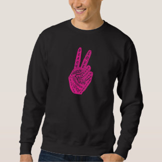 Make Peace Not War  Peace Hand Sign  5 Sweatshirt