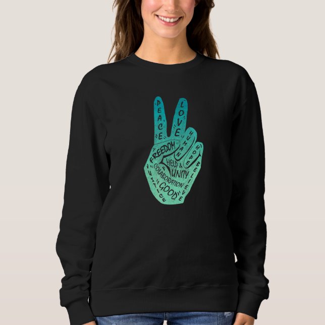 Make Peace Not War  Peace Hand Sign 6 Sweatshirt (Front)
