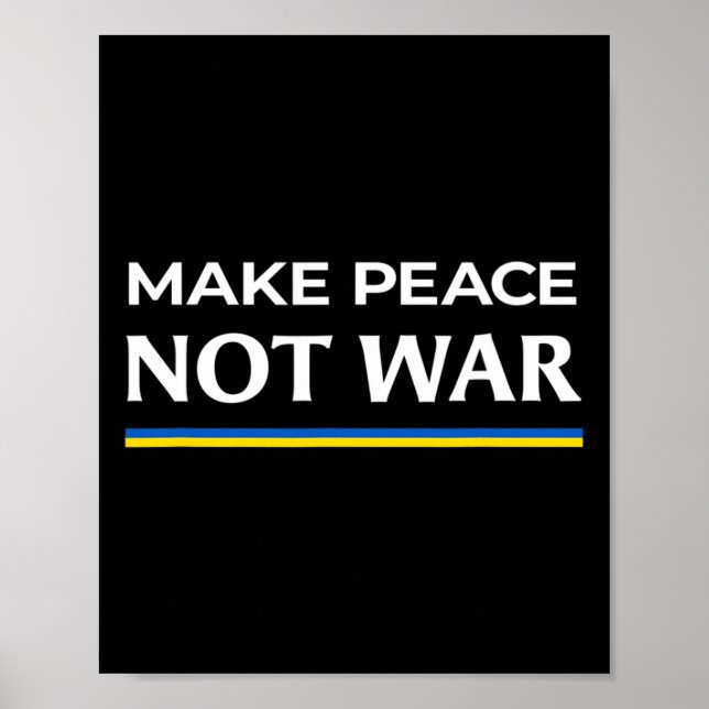 Make Peace Not War - Stand With Ukraine  Poster (Front)