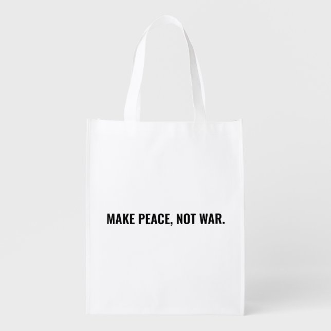 Make Peace Not War white black text minimalist Grocery Bag (Front)