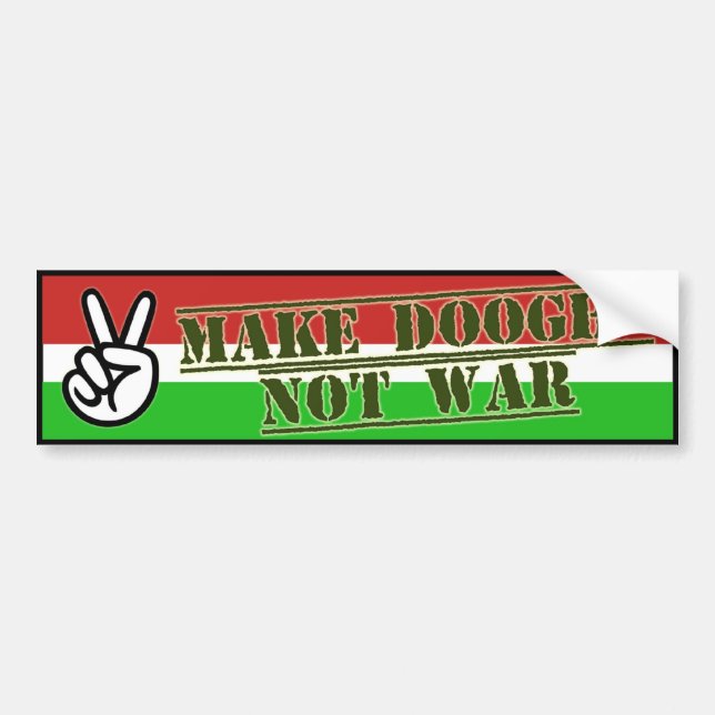 Make Peace With Doogh Not War bumper sticker (Front)