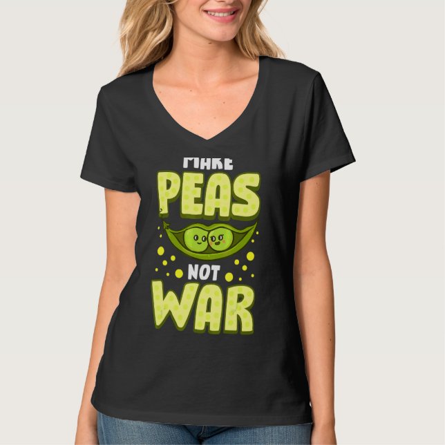 Make Peas Not War  Vegetable Pun Vegan T-Shirt (Front)