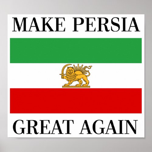 Make Persia Great Again _ Shah of Iran Flag Poster