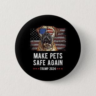 Make Pets Safe Again Bullmastiff Dog Trump 2024 Button