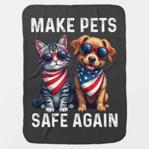 Make Pets Safe Again Funny Baby Blanket