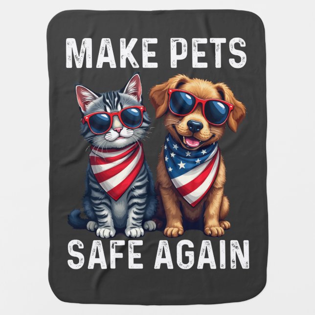 Make Pets Safe Again Funny Baby Blanket (Front)