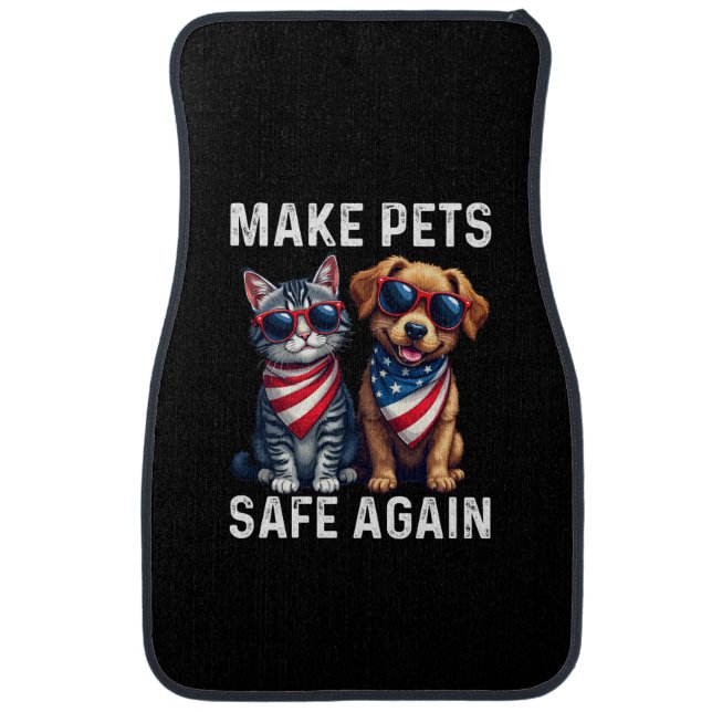 Make Pets Safe Again Funny Car Floor Mat (Front)