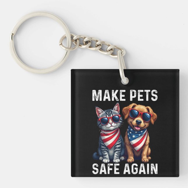 Make Pets Safe Again Funny Keychain (Front)