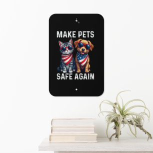 Make Pets Safe Again Funny Metal Sign