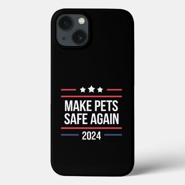 Make Pets Safe Again Funny Pet Safety Awareness  Case-Mate iPhone Case (Back)