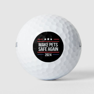 Make Pets Safe Again Funny Pet Safety Awareness  Golf Balls