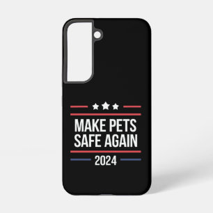 Make Pets Safe Again Funny Pet Safety Awareness Samsung Galaxy S22 Case