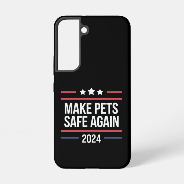 Make Pets Safe Again Funny Pet Safety Awareness  Samsung Galaxy Case (Back)
