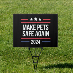 Make Pets Safe Again Funny Pet Safety Awareness Sign