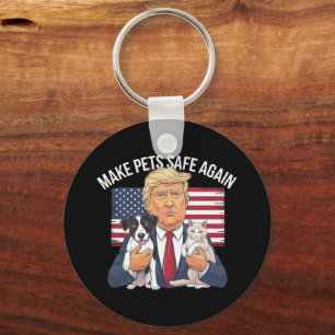 Make Pets Safe Again Save Our Pets Vote Trump Keychain