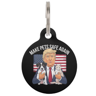Make Pets Safe Again Save Our Pets Vote Trump Pet ID Tag
