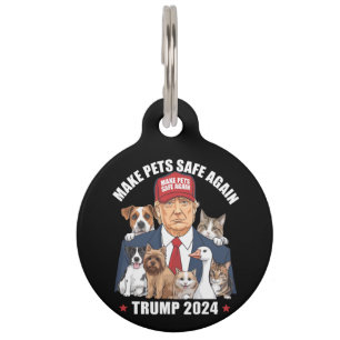 Make Pets Safe Again Trump 2024 Save Our Pets Pet ID Tag