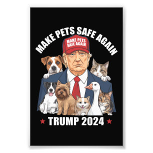 Make Pets Safe Again Trump 2024 Save Our Pets Photo Print