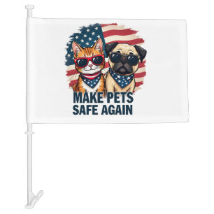 Make Pets Safe Again Trump Cat Dogs Election Car Flag