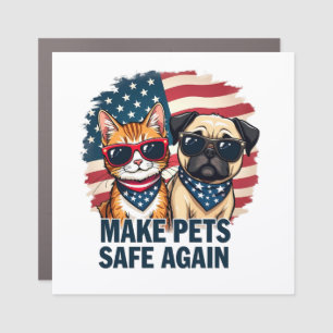 Make Pets Safe Again Trump Cat Dogs Election Car Magnet