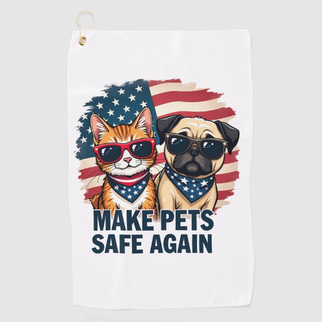Make Pets Safe Again Trump Cat Dogs Election Golf Towel (Front)