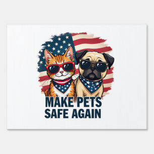 Make Pets Safe Again Trump Cat Dogs Election Sign