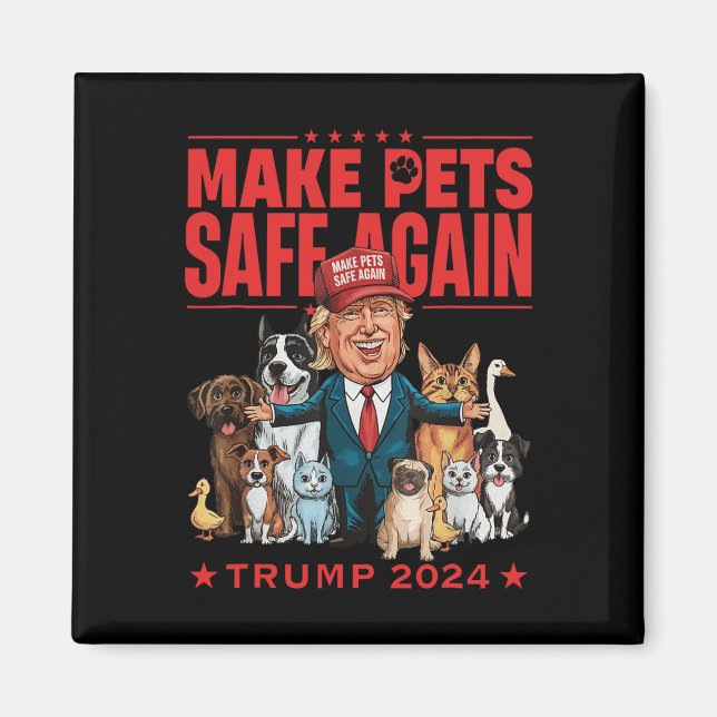 Make Pets Safe Again Trump Mega 2024 Save Our Pets Magnet (Front)