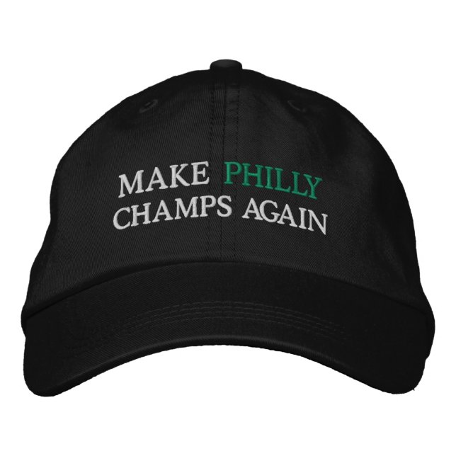 MAKE PHILLY CHAMPS AGAIN EMBROIDERED BASEBALL CAP (Front)