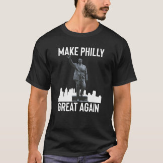 Make Philly Great Again Mayor Frank Rizzo Statue T T-Shirt