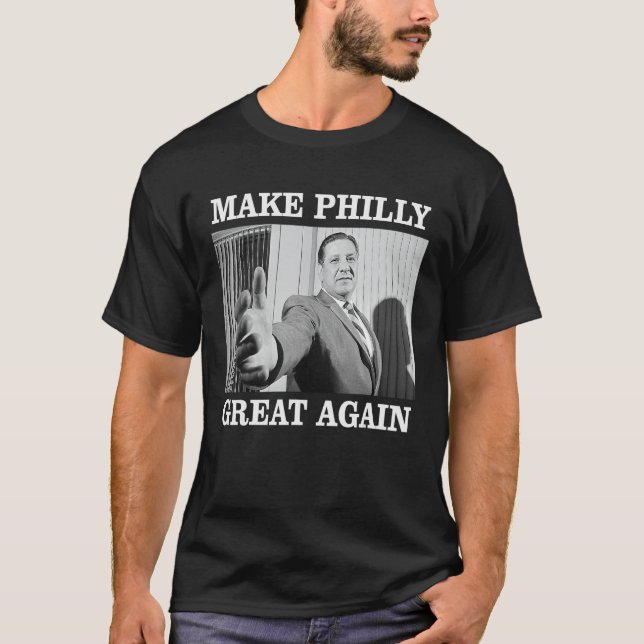 Make Philly Great Again - Mayor Frank Rizzo T-Shir T-Shirt (Front)